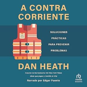 audiolibro-A-contracorriente-Como-resolver-los-problemas-antes-de-que-ocurran-gratis