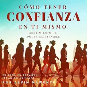 audiolibro-Como-tener-confianza-en-ti-mismo-Sentimiento-de-poder-indetenible-gratis
