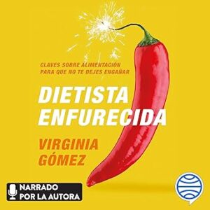 audiolibro-Dietista-enfurecida-Claves-sobre-alimentacion-para-que-no-te-dejes-enganar-gratis