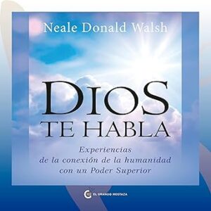 audiolibro-Dios-te-habla-Experiencias-de-la-conexion-de-la-humanidad-con-un-Poder-Superior-gratis