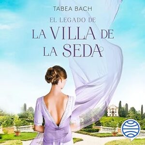 audiolibro-El-legado-de-la-Villa-de-la-Seda-Serie-La-Villa-de-la-Seda-3-gratis
