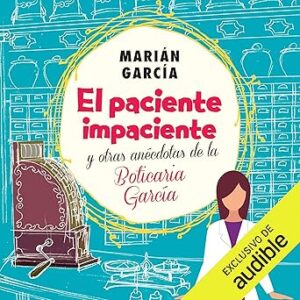 audiolibro-El-paciente-impaciente-y-otras-anecdotas-de-la-Boticaria-Garcia-gratis