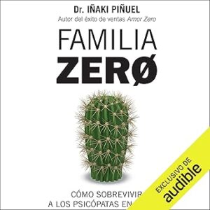 audiolibro-Familia-Zero-Como-sobrevivir-a-los-psicopatas-en-familia-gratis