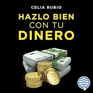 audiolibro-Hazlo-bien-con-tu-dinero-Un-plan-de-7-pasos-para-transformar-tus-finanzas-y-conseguir-que-el-dinero-trabaje-para-ti-gratis