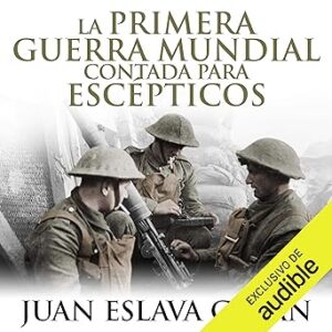 audiolibro-La-primera-guerra-mundial-contada-para-escepticos-gratis