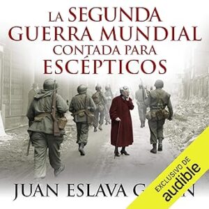 audiolibro-La-segunda-guerra-mundial-contada-para-escepticos-gratis