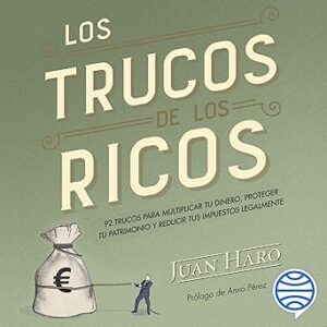 audiolibro-Los-trucos-de-los-ricos-92-trucos-para-multiplicar-tu-dinero-proteger-tu-patrimonio-y-reducir-tus-impuestos-legalmente-gratis
