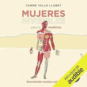audiolibro-Mujeres-Invisibles-para-la-medicina-Desvelando-nuestra-salud-gratis