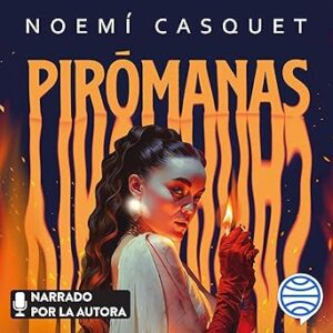 audiolibro-Piromanas-Como-incendiar-tu-vida-y-despertar-tu-poder-gratis