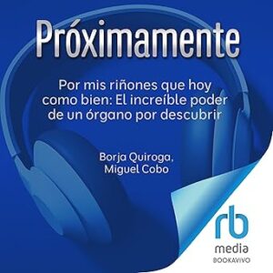 audiolibro-Por-mis-rinones-que-hoy-como-bien-El-increible-poder-de-un-organo-por-descubrir-gratis