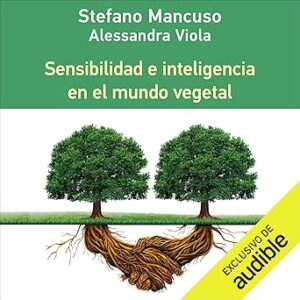 audiolibro-Sensibilidad-e-Inteligencia-en-el-Mundo-Vegetal-Sensitivity-and-Intelligence-in-the-Plant-World-gratis