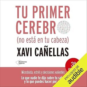audiolibro-Tu-primer-cerebro.-No-esta-en-tu-cabeza-Microbiota-estres-y-decisiones-valientes-gratis