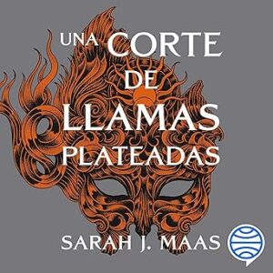 audiolibro-Una-corte-de-llamas-plateadas-gratis